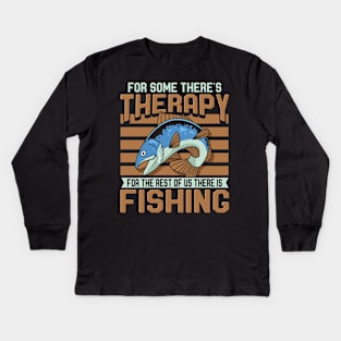 For The Rest Of Us There Is Fishing Kids Long Sleeve T-Shirt